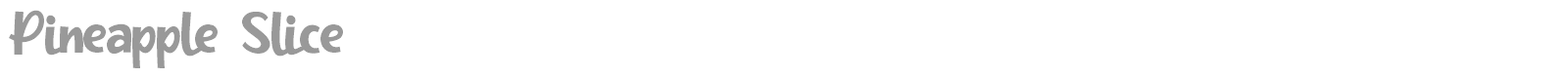 Pineapple Slice font preview